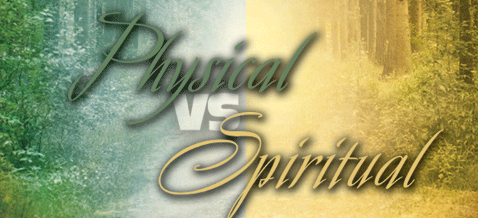 Physical World Vs Spiritual World Sermon Series Right From The 