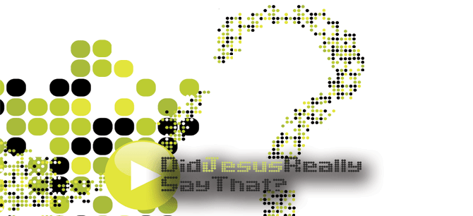 Did Jesus Really Say That?72