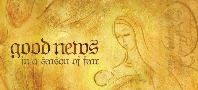 Good News in a Season of Fear