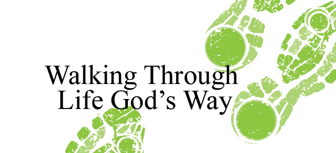 Walking Through Life God's Way