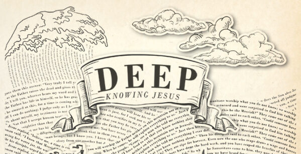 Deep - Knowing Jesus