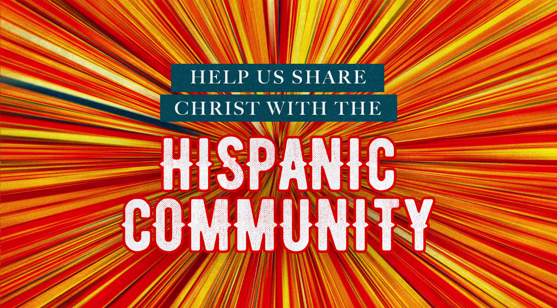 Help Us Share Christ With The Hispanic Community!